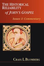 The Historical Reliability of John’s Gospel