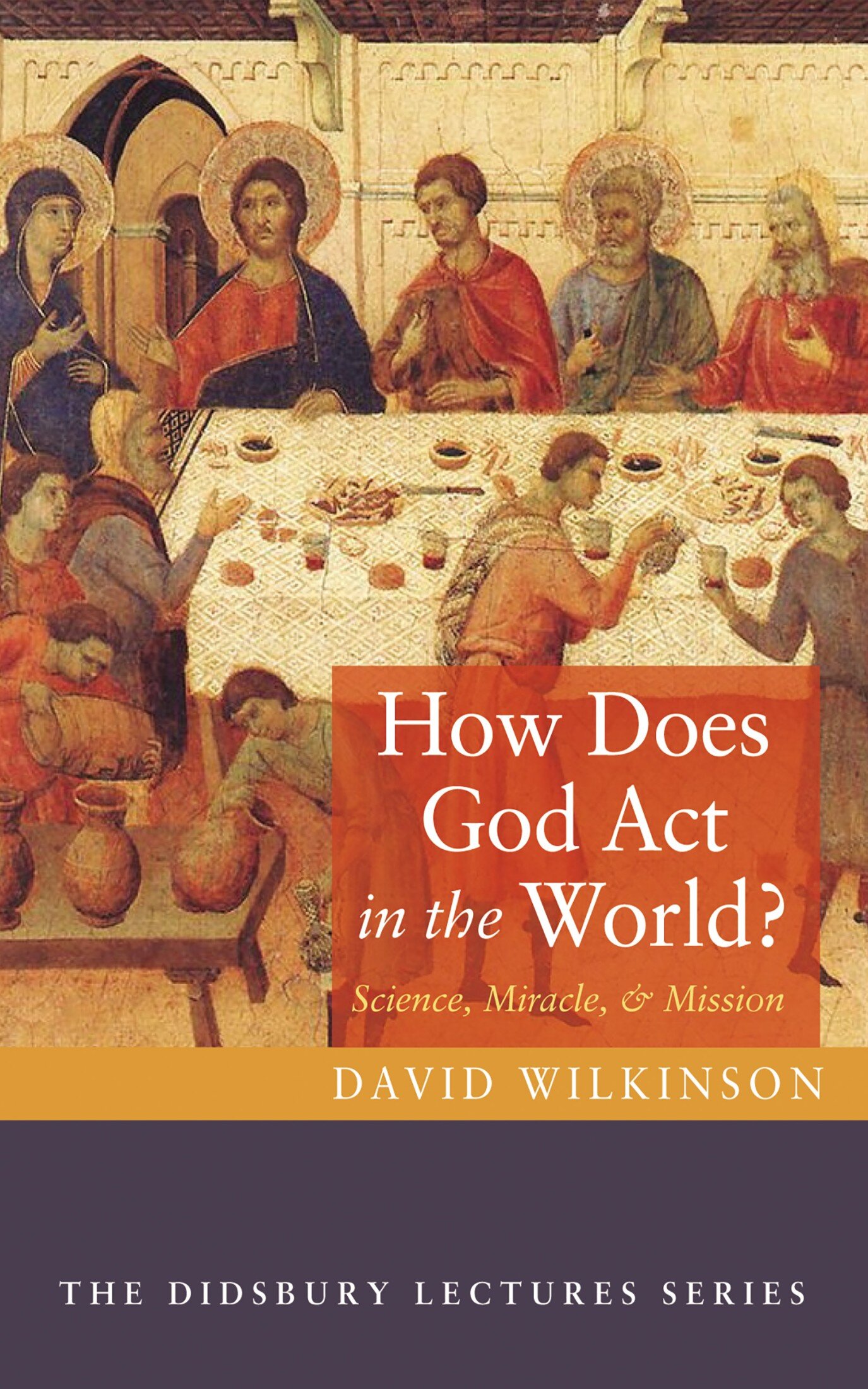 How Does God Act in the World? Science, Miracle, and Mission