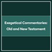 Exegetical Commentaries: Old And New Testament