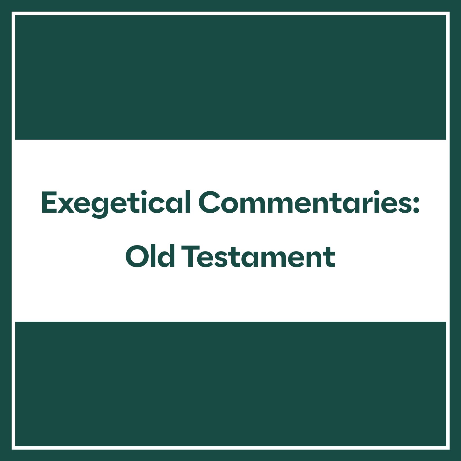 Exegetical Commentaries: Old Testament
