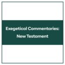 Exegetical Commentaries: New Testament