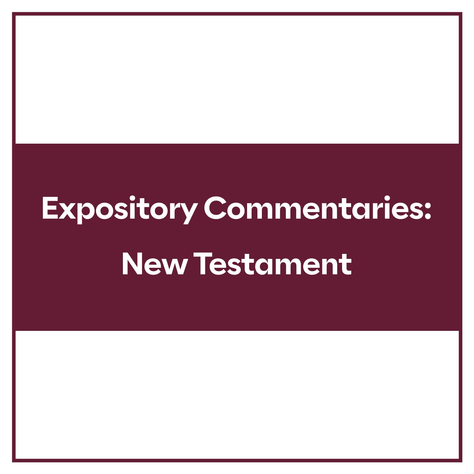 Expository Commentaries: New Testament