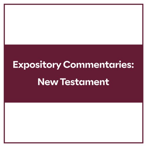 Expository Commentaries: New Testament