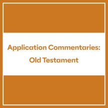 Application Commentaries: Old Testament