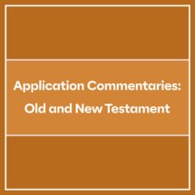 Application Commentaries: Old and New Testament