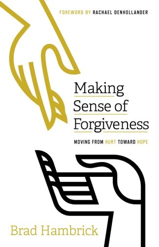 Making Sense of Forgiveness: Moving from Hurt toward Hope