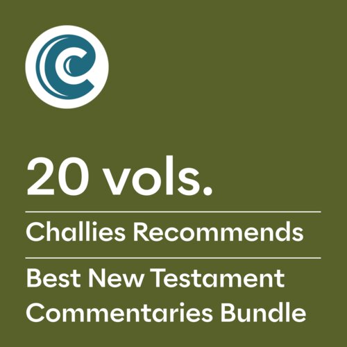 Challies Recommends: Best New Testament Commentaries (20 vols.)