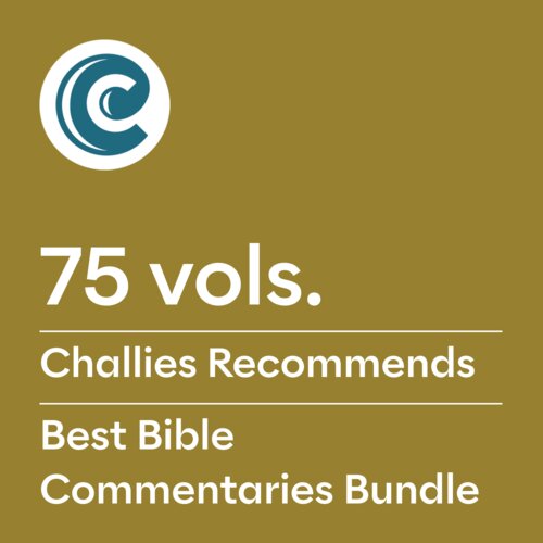 Challies Recommends: Best Commentaries (75 vols.)