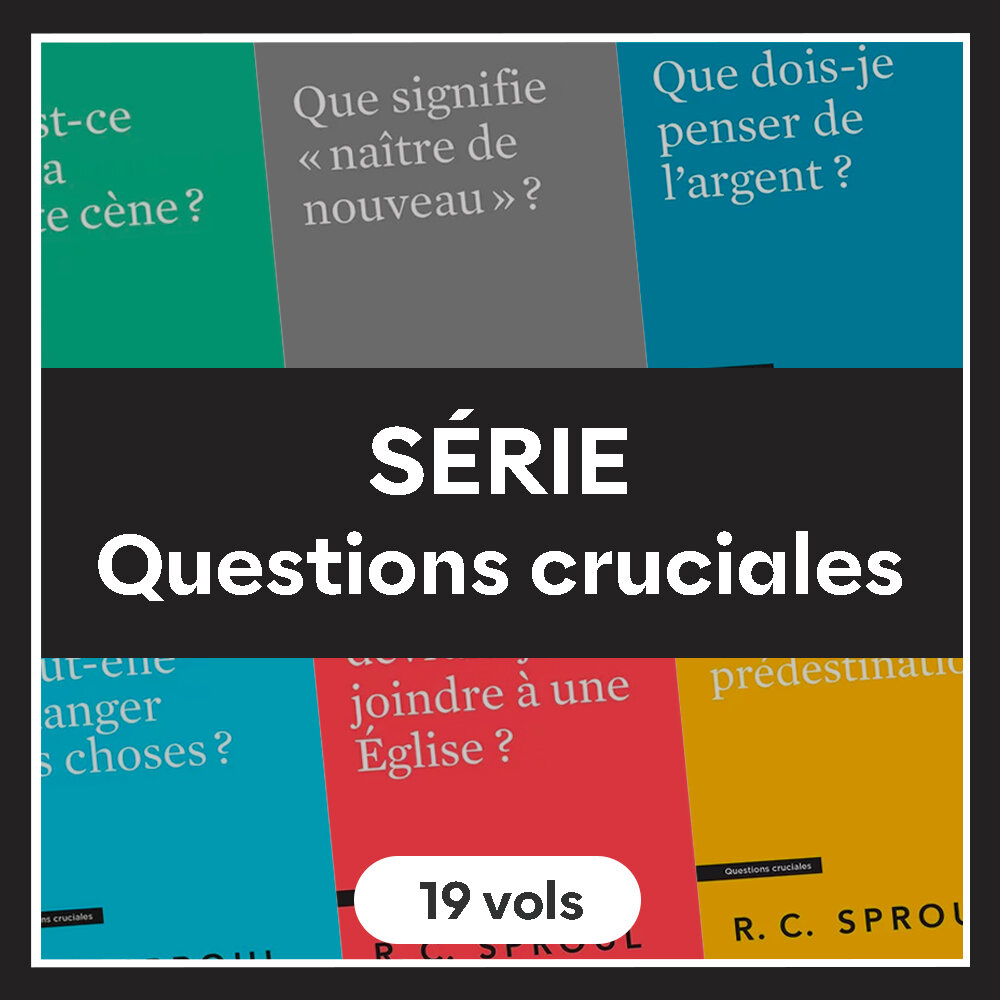 Collection RC Sproul - Questions Cruciales