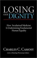 Losing Our Dignity: How Secularized Medicine is Undermining Fundamental Human Equality