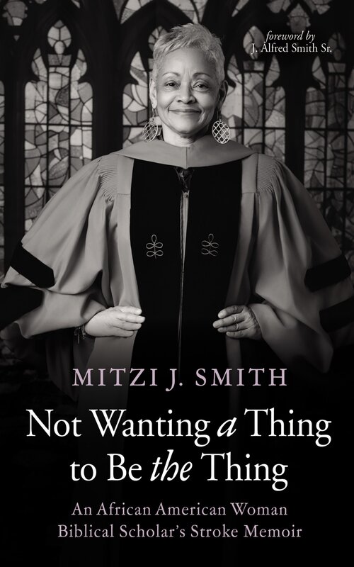 Not Wanting a Thing to Be the Thing: An African American Woman Biblical Scholar’s Stroke Memoir