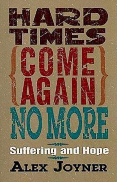 Hard Times Come Again No More: Suffering and Hope