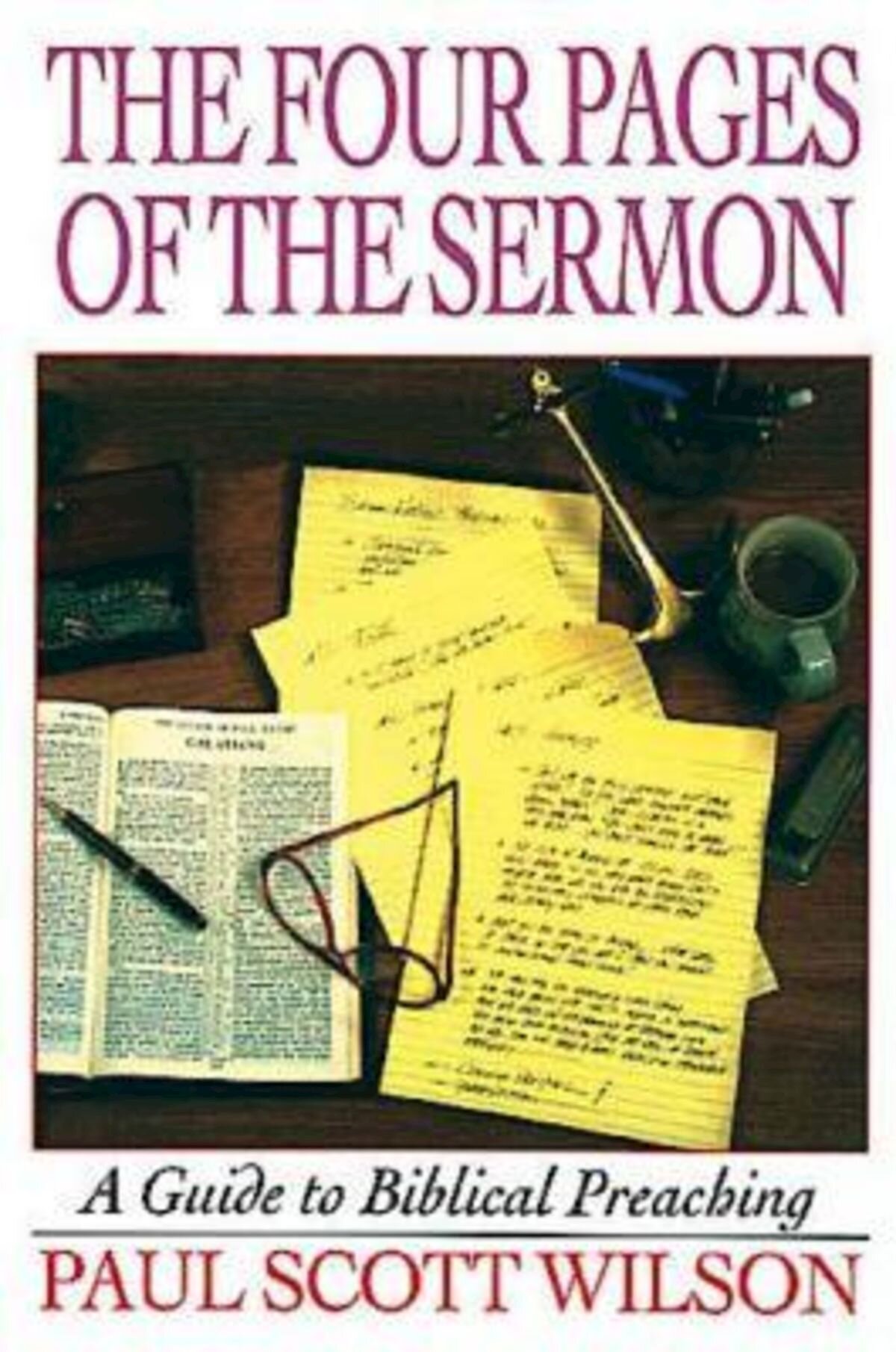 The Four Pages of the Sermon: A Guide to Biblical Preaching | Logos ...