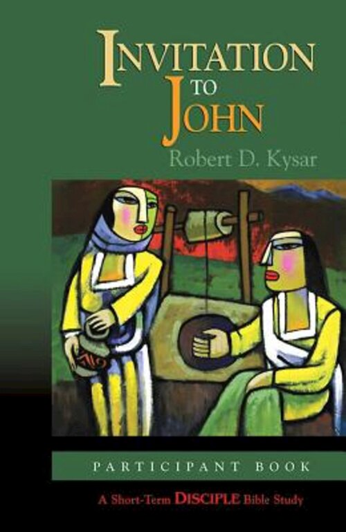 Invitation to John: Participant Book: A Short-Term DISCIPLE Bible Study