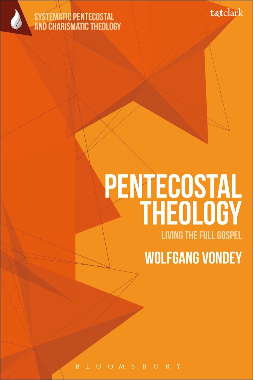Pentecostal Theology: Living the Full Gospel (Systematic Pentecostal and Charismatic Theology)