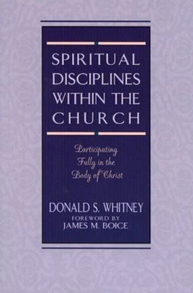 Spiritual Disciplines within the Church: Participating Fully in the Body of Christ