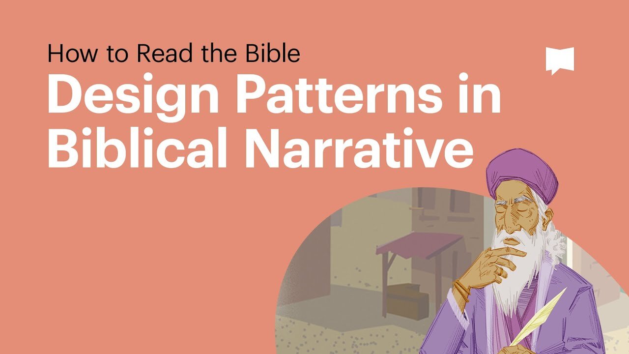 How to Read the Bible: Design Patterns in Biblical Narrative (Video)