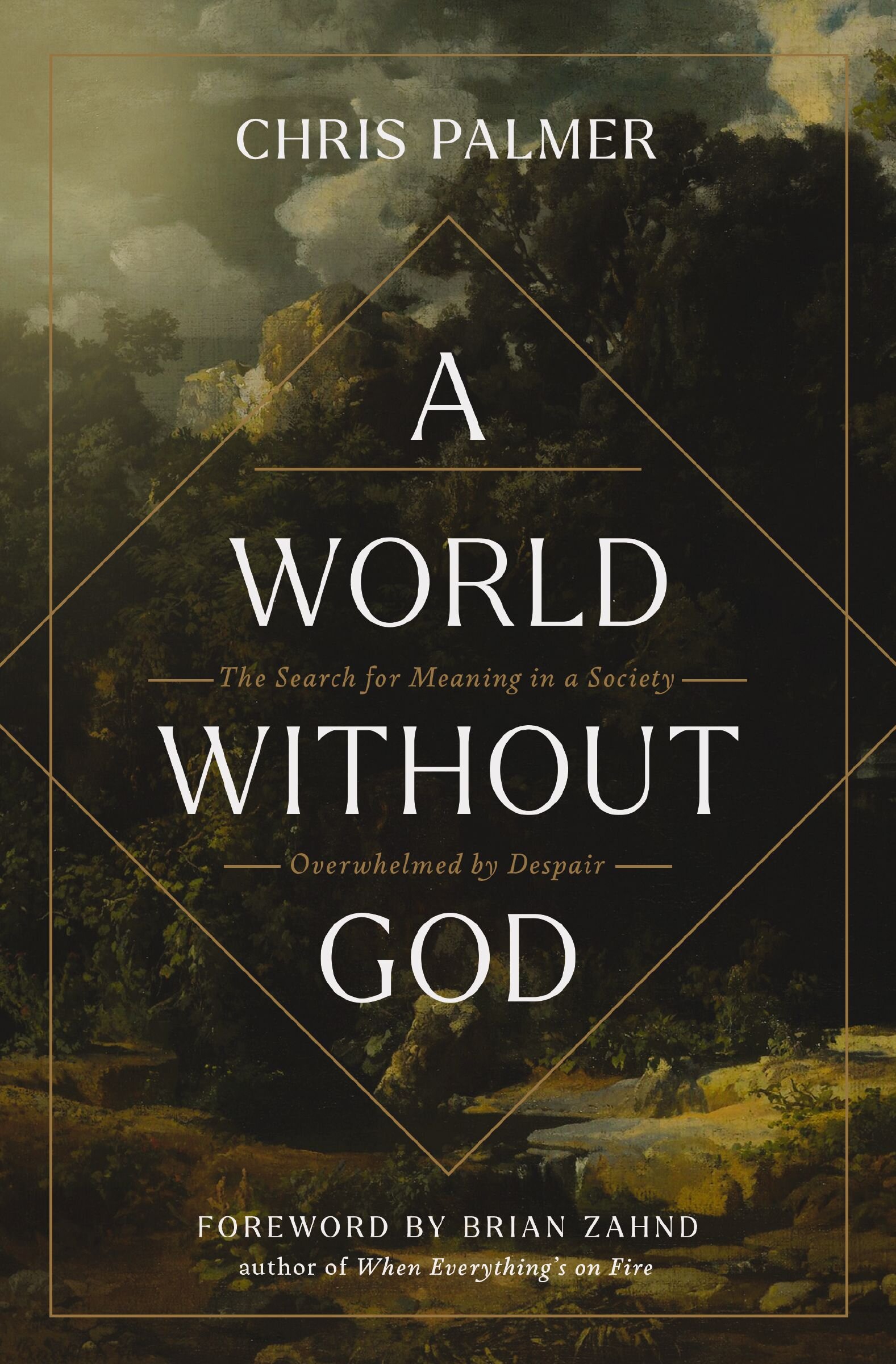 A World Without God: The Search for Meaning in a Society Overwhelmed by Despair
