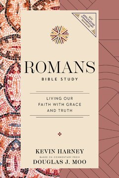 Romans Bible Study: Living Our Faith with Grace and Truth