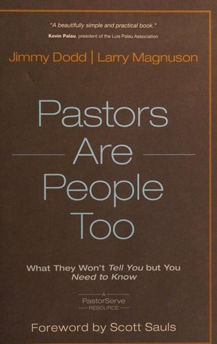 Pastors Are People Too: What They Won't Tell You but You Need to Know (PastorServe Series)