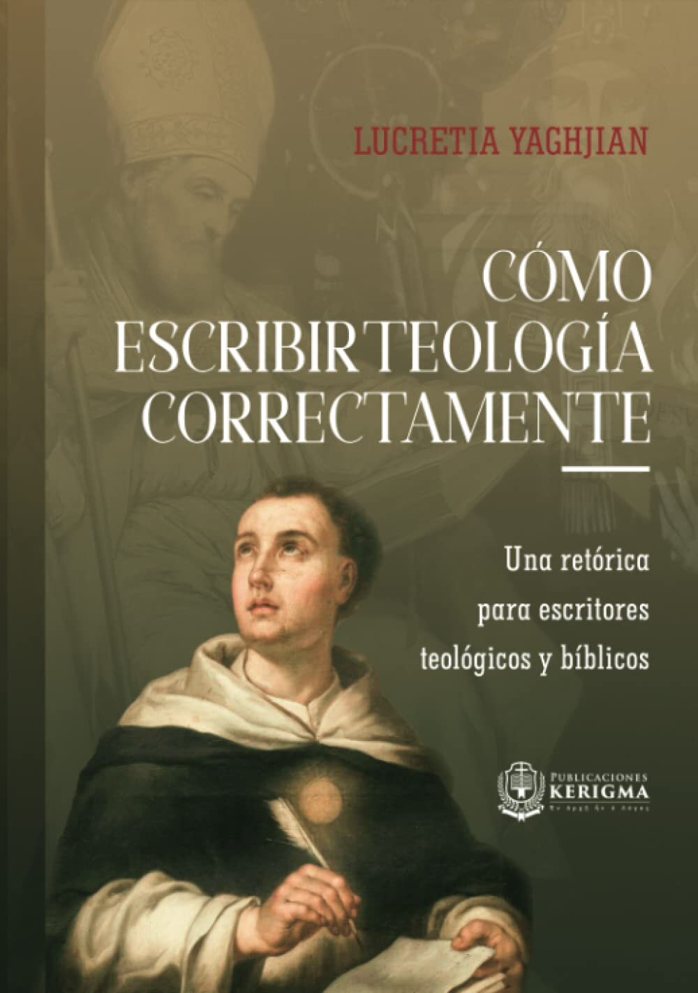 Cómo escribir teología correctamente: Una retórica para escritores teológicos y bíblicos