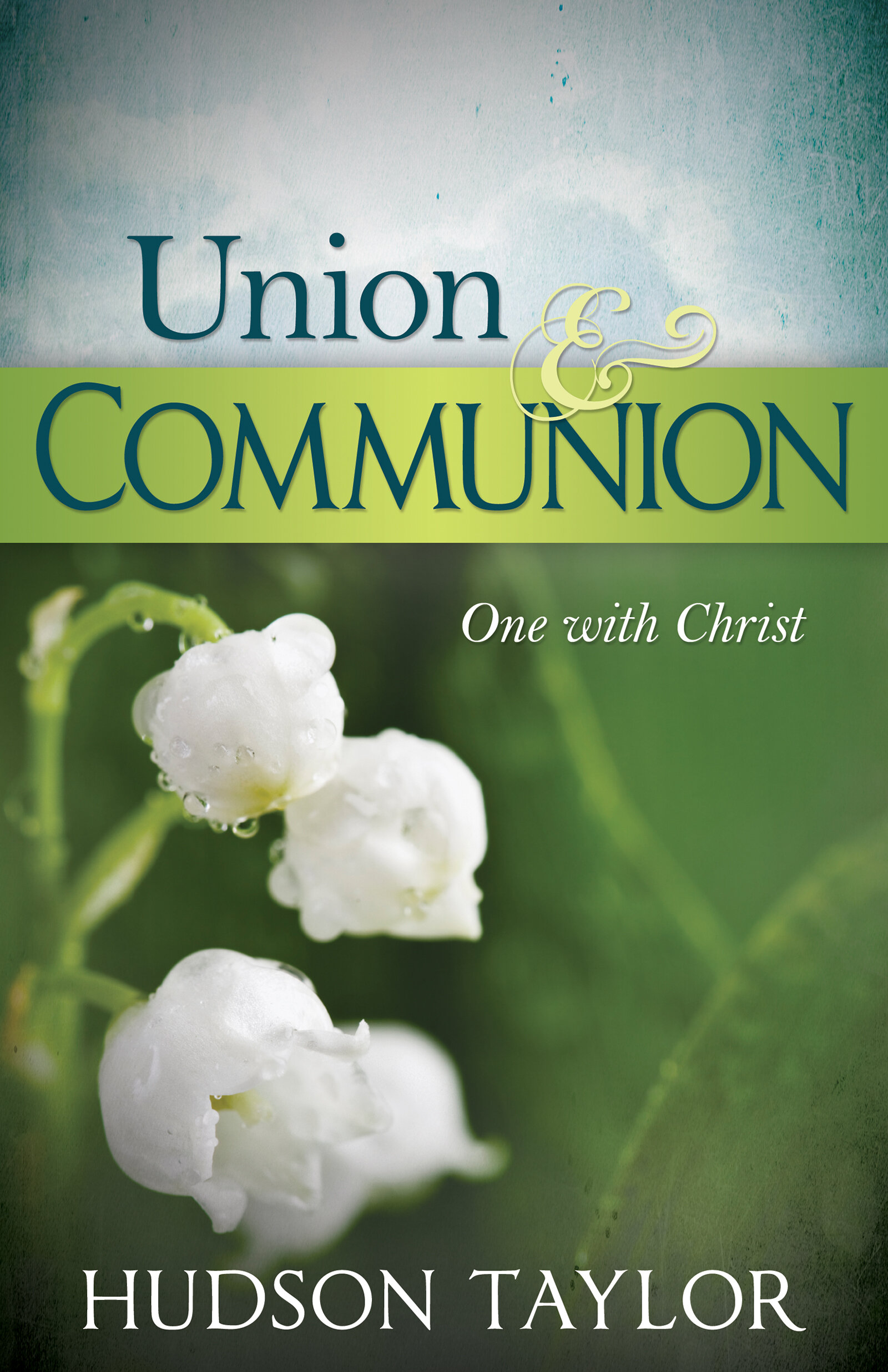 Union and Communion: One with Christ