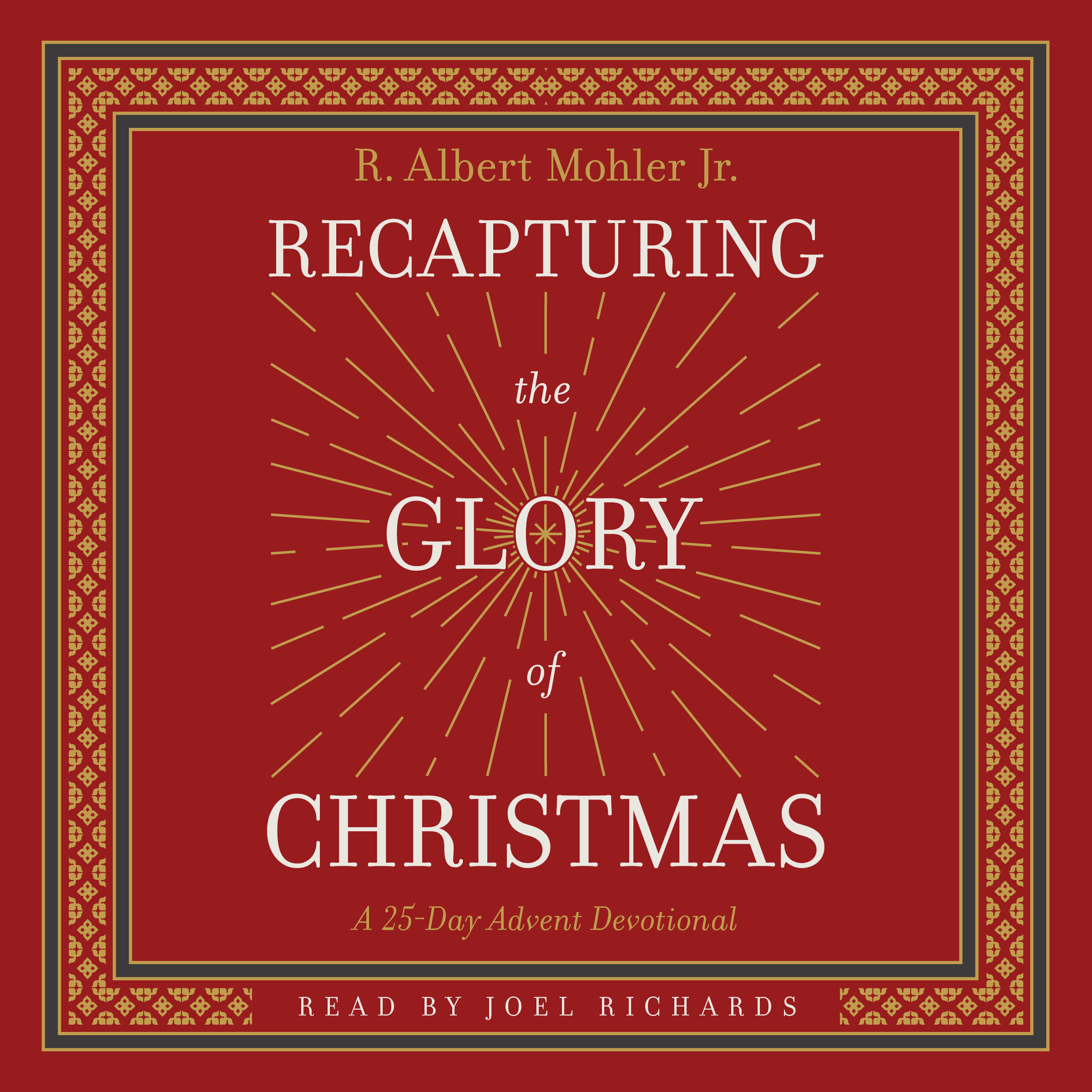 Recapturing the Glory of Christmas: A 25-Day Advent Devotional (Audio)
