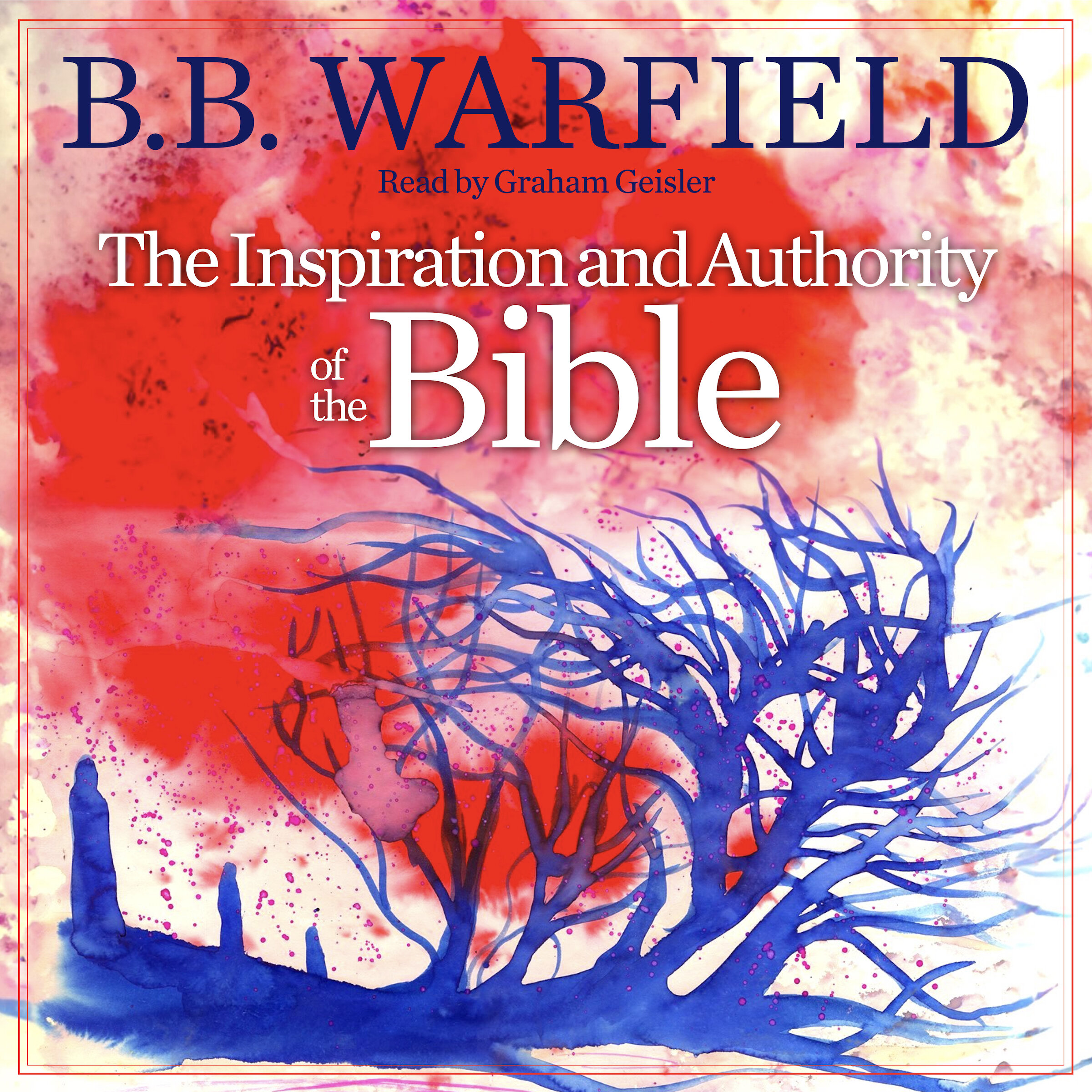 The Inspiration and Authority of the Bible (Audio)