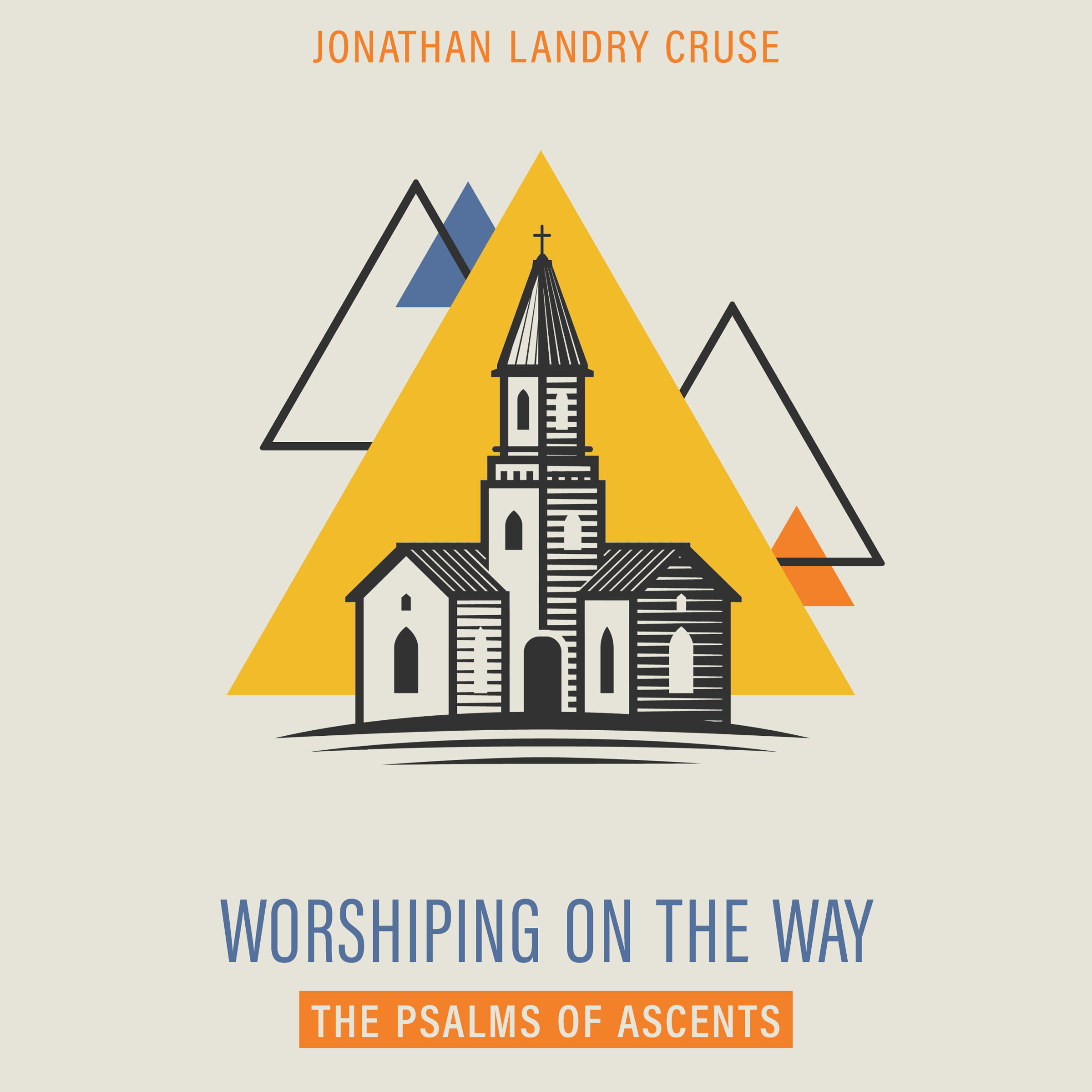 Worshiping on the Way: The Psalms of Ascents (Audio)