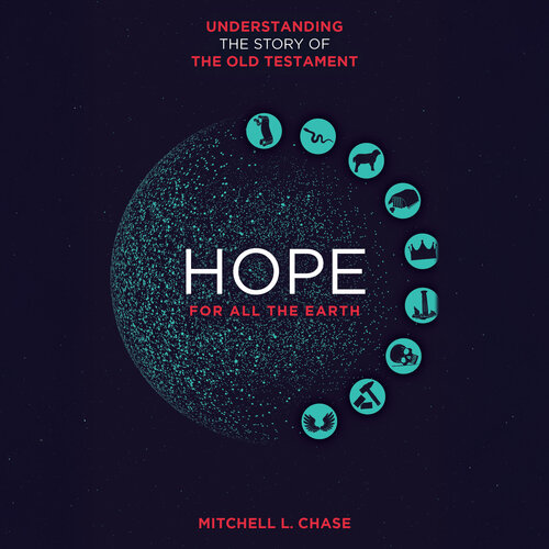 Hope for All the Earth: Understanding the story of the Old Testament (Audio)