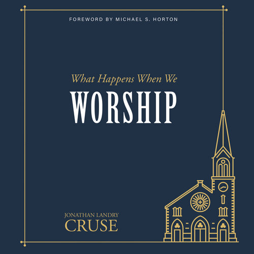 What Happens When We Worship (Audio)