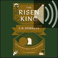 The Risen King: 40 Devotions for Easter from C.H. Spurgeon (Audio)