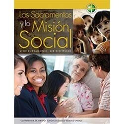 Los Sacramentos y la Mision Social: Vivir el Evangelio Ser Discipulos