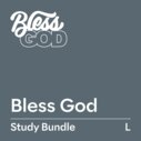 Bless God Study Bundle, L