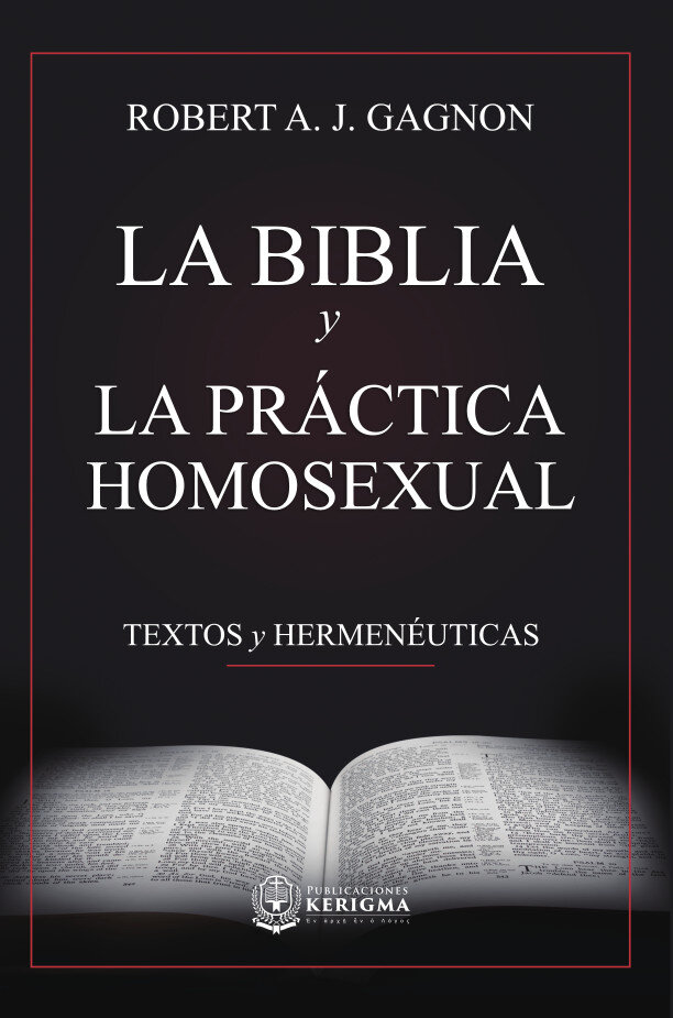La Biblia y la práctica homosexual: Textos y hermenéuticas