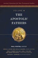 The Apostolic Fathers (Ancient Literature for New Testament Studies, Volume 4)