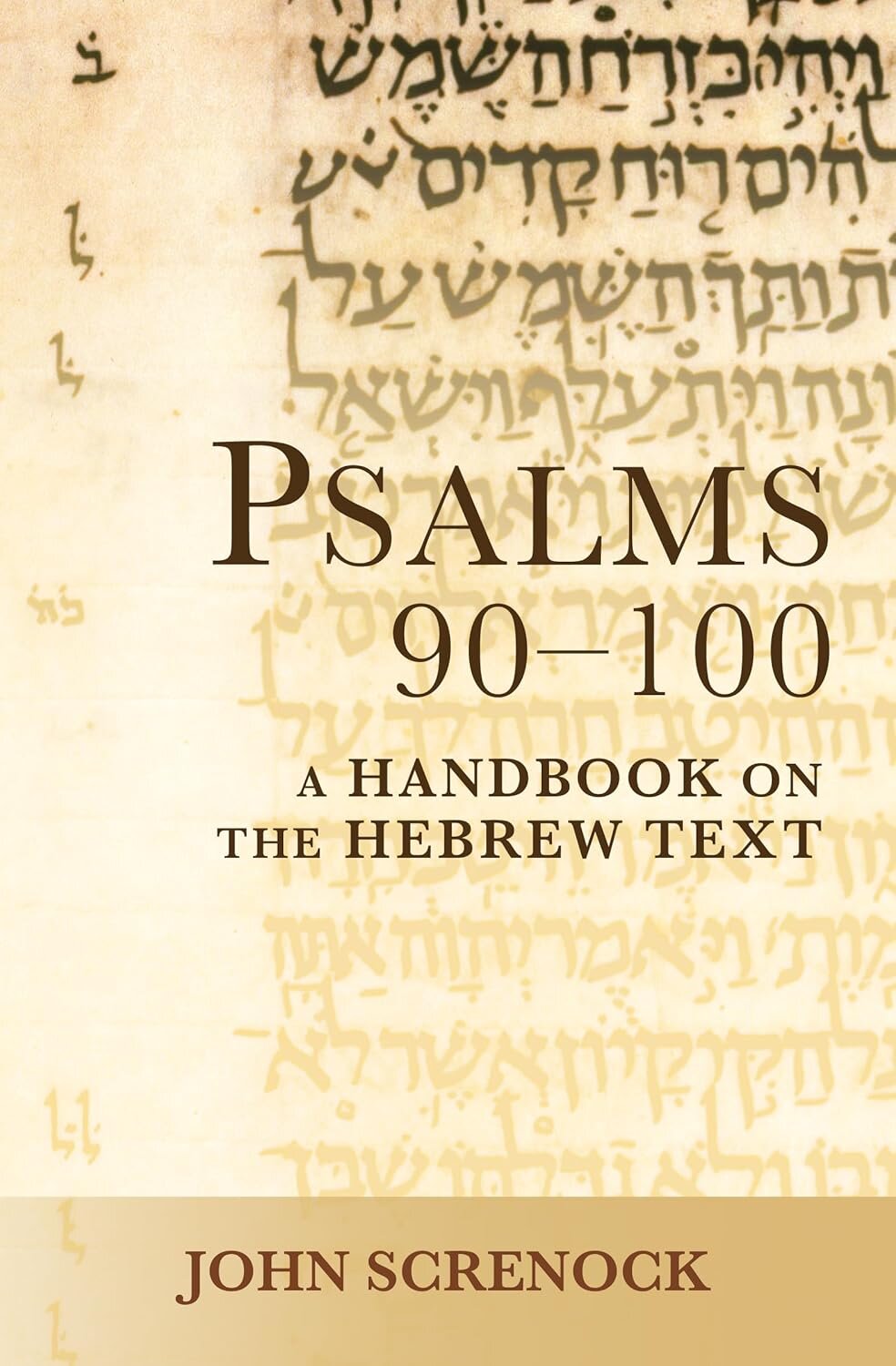 Psalms 90 –100: A Handbook on the Hebrew Text (Baylor Handbook on the Hebrew Bible)