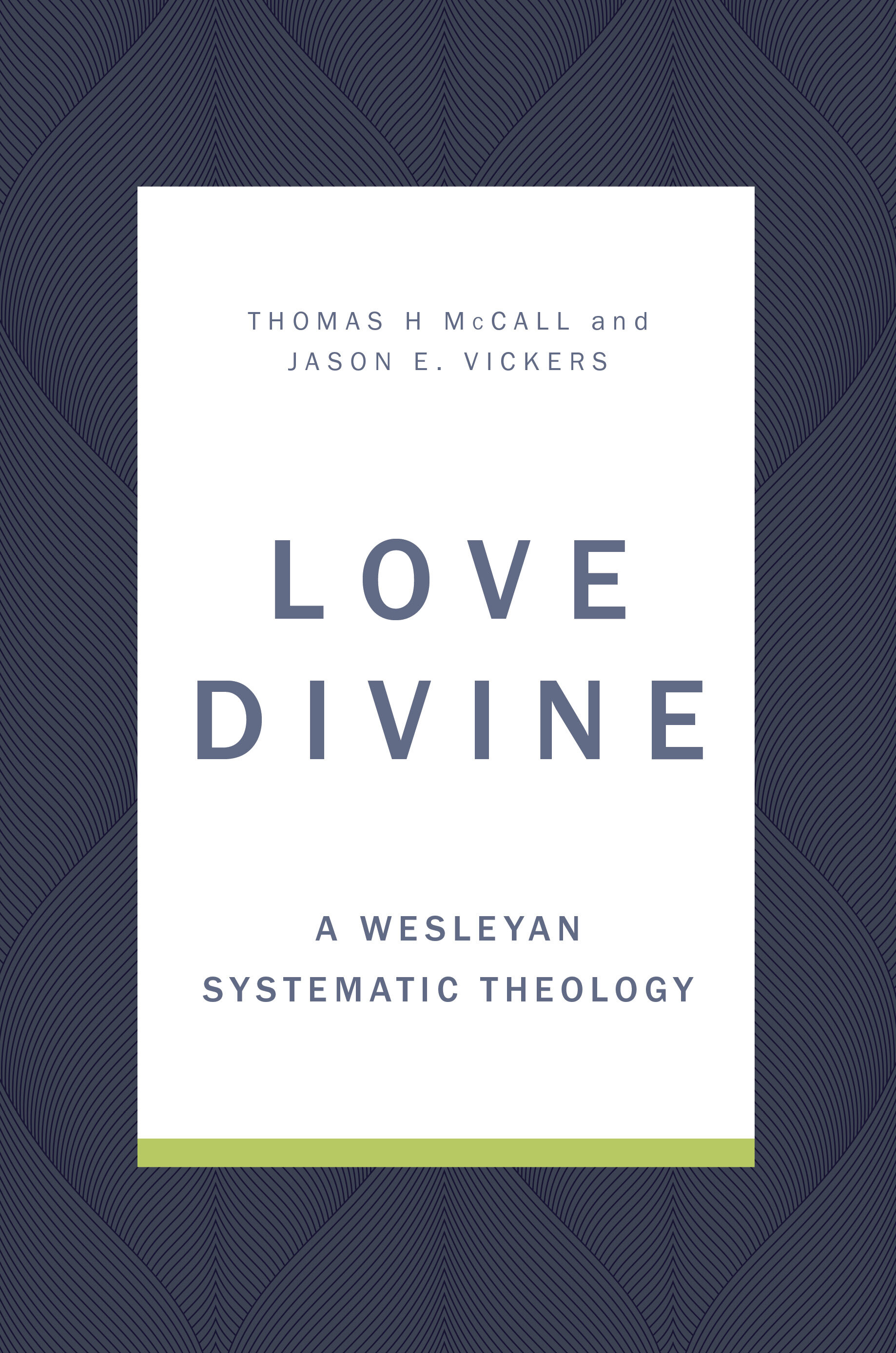 Love Divine: A Wesleyan Systematic Theology