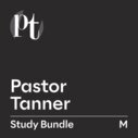Pastor Tanner Study Bundle, M
