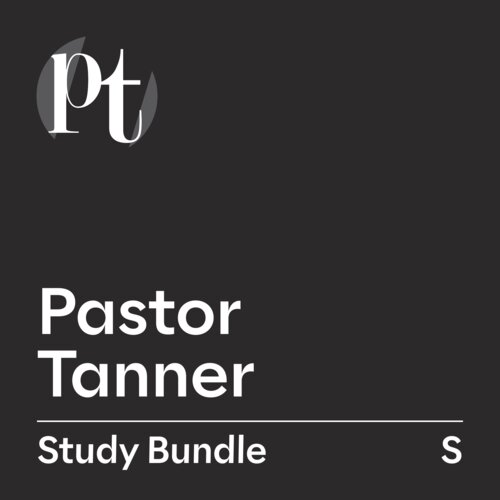 Pastor Tanner Study Bundle, S