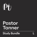 Pastor Tanner Study Bundle, L