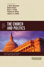 Five Views on the Church and Politics (Counterpoints)