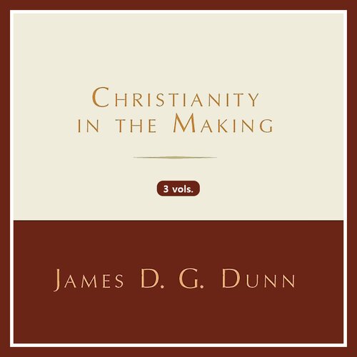 Christianity in the Making (3 vols.)