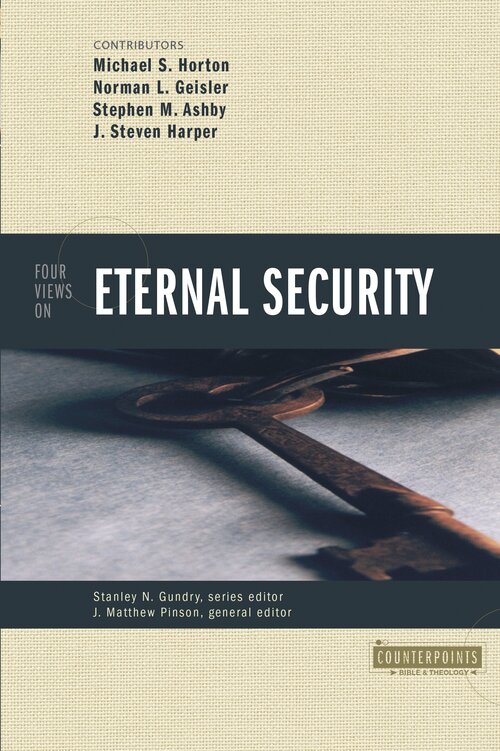 Four Views on Eternal Security (Counterpoints)
