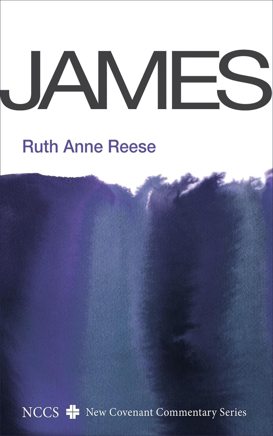 James (New Covenant Commentary Series | NCCS)