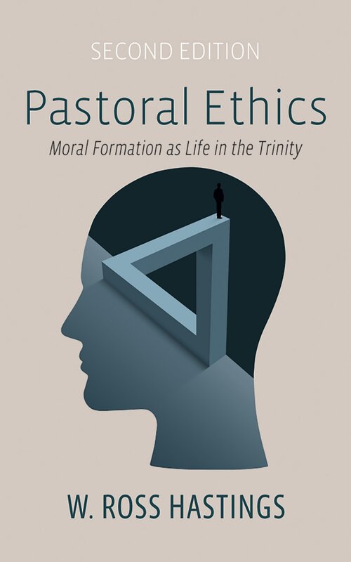 Pastoral Ethics, Second Edition: Moral Formation as Life in the Trinity