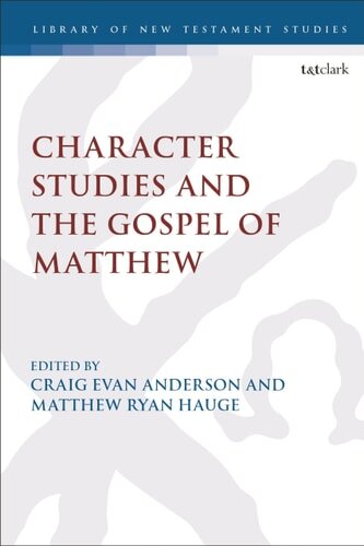 Character Studies in the Gospel of Matthew (Library of New Testament ...