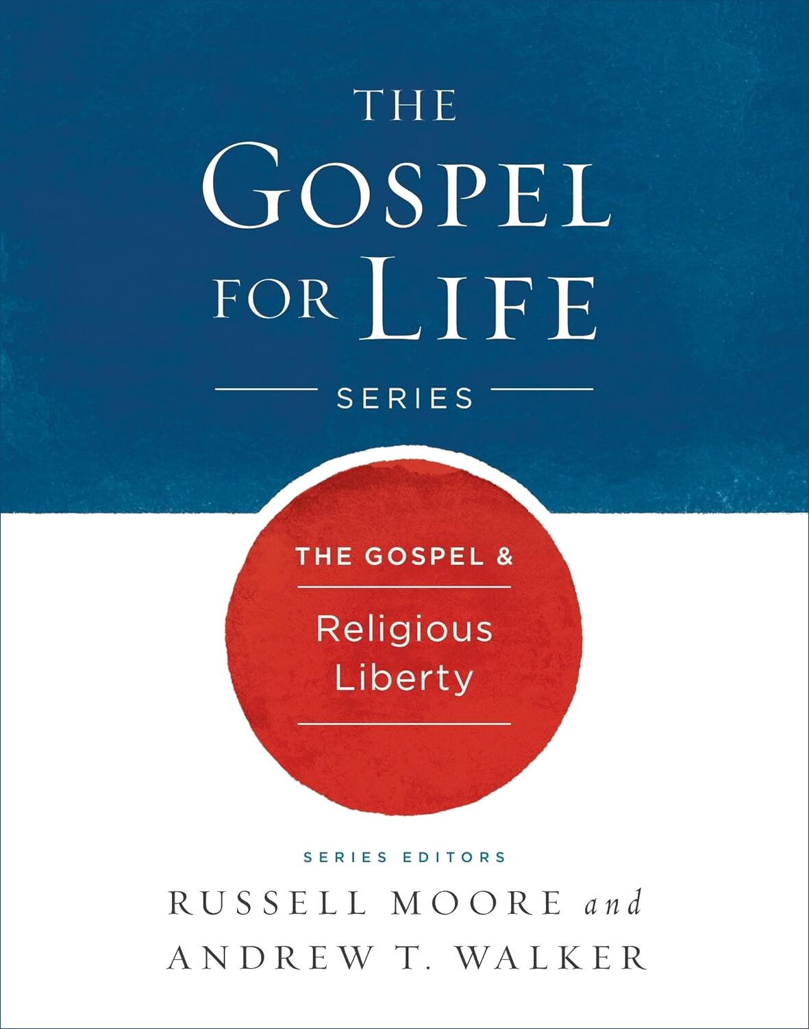 The Gospel & Religious Liberty (The Gospel For Life)