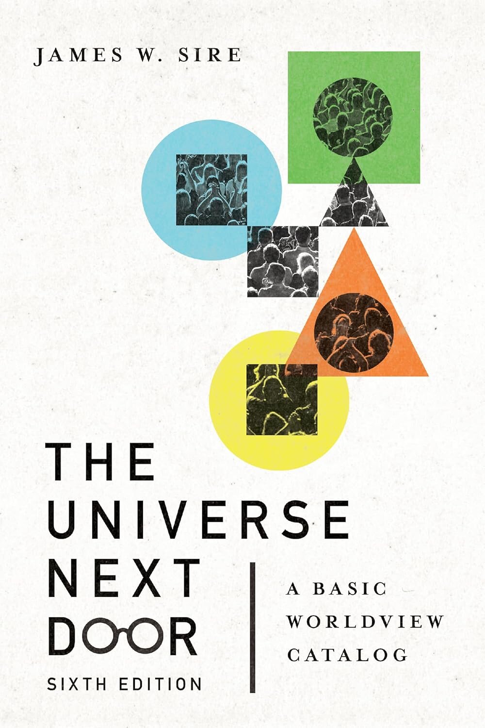 The Universe Next Door: A Basic Worldview Catalog, 6th ed.