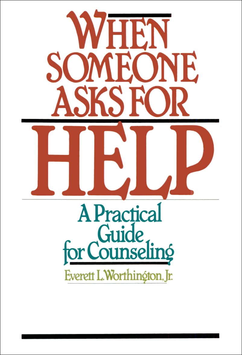 When Someone Asks for Help: A Practical Guide for Counseling